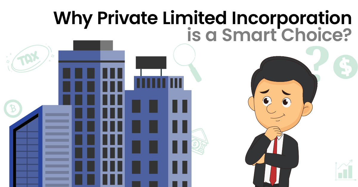 Why Private Limited Incorporation is a Smart Choice?